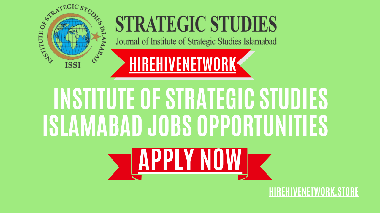 Institute of Strategic Studies Islamabad Jobs Opportunities