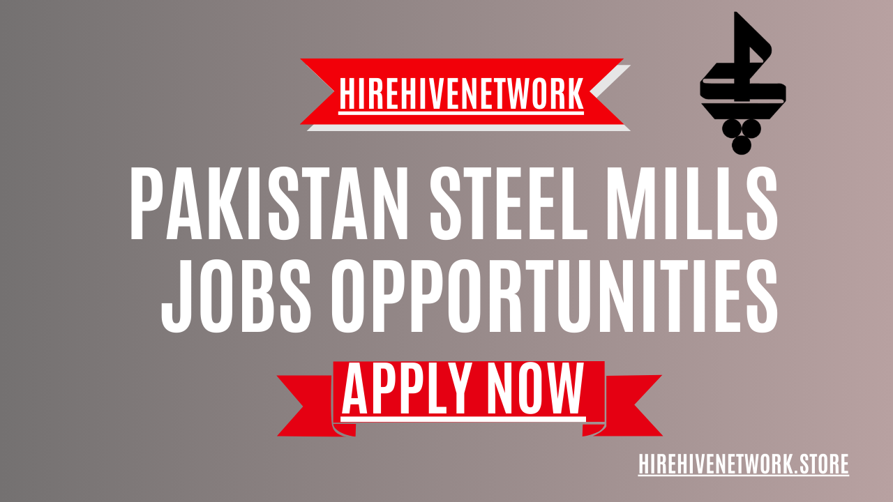 Pakistan Steel Mills Jobs Opportunities