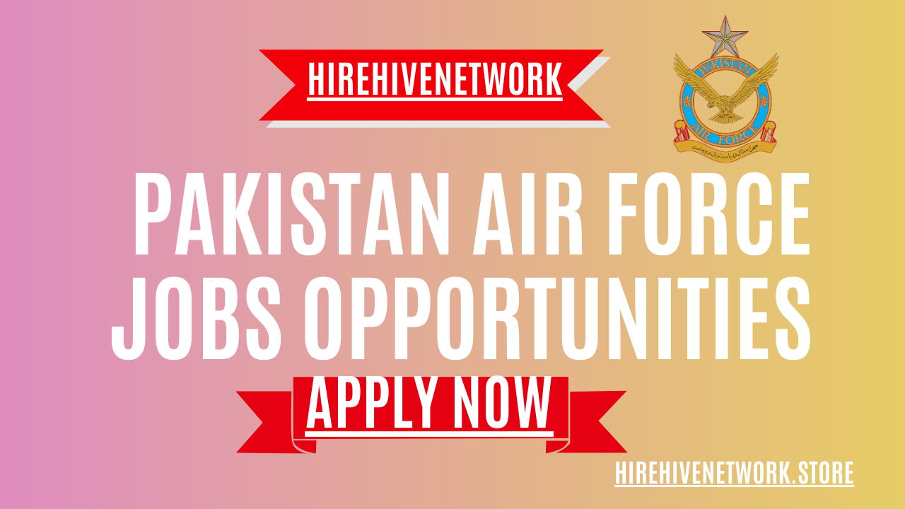 Pakistan Air Force Jobs Opportunities